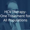 HCV Therapy-One Treatment for All Populations HCV Therapy-One Treatment for All Populations