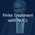 Finite Treatment with NUCs