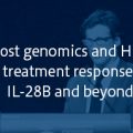 Host genomics and HCV treatment response: IL-28B and beyond Host genomics and HCV treatment response: IL-28B and beyond