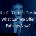 Hepatitis C – Current Treatments: What Can We Offer Patients Now? Hepatitis C – Current Treatments: What Can We Offer Patients Now?